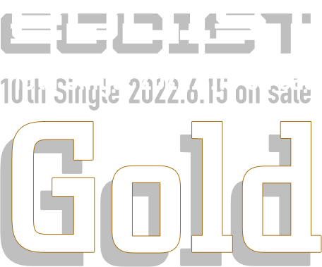 EGOIST 10th Single 「Gold」 2022.6.15 on sale